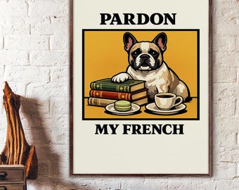 Pardon My French Bulldog Canvas Wall Art, Funny Dog Poster Print, Cute Bulldog Artwork, Whimsical Pet Decor For Coffee Nook Or Office Spaces