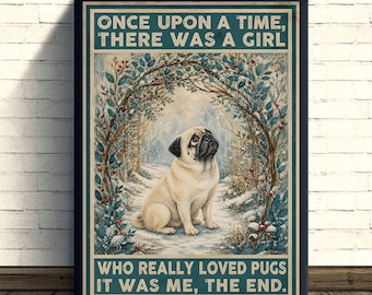 Pug Lover Canvas Print Or Poster, Cute Winter Pug Wall Art, Story Quote Dog Decor, Vintage Floral Snow Scene Gift For Pug Mom Or Dog Lover
