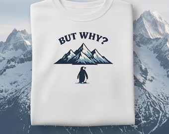 Nihilist Penguin Sweatshirt, But Why Meme Crewneck, Existential Dread Humor Top