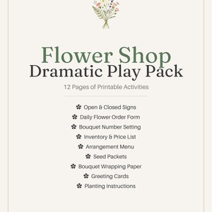 Puede incluir: Un paquete de actividades imprimible titulado Flower Shop Dramatic Play Pack con 12 páginas. Incluye una ilustración floral y una lista de contenidos que incluye Open & Closed Signs, Daily Flower Order Form, Bouquet Number Setting, Inventory & Price List, Arrangement Menu, Seed Packets, Bouquet Wrapping Paper, Greeting Cards y Planting Instructions de Eco Kids NZ.