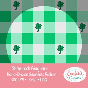 May include: A digital design featuring a green and white gingham pattern with shamrocks. The design includes the text "Shamrock Gingham Hand-Drawn Seamless Pattern 300 DPI 30.48cm x 30.48cm PNG" and a "Confetti Canvas" logo.