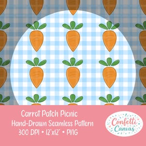 May include: A seamless pattern featuring orange carrots with green tops on a light blue and white checkered background. The design is hand-drawn and labeled "Carrot Patch Picnic". The image is 12"x12" and 300 DPI.