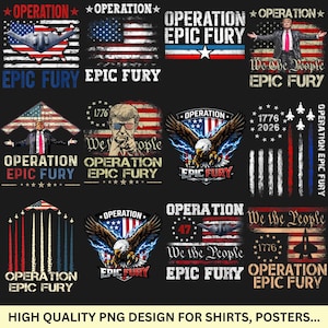 May include: A collection of patriotic graphic designs featuring the American flag, eagles, and the text "Operation Epic Fury" in various styles. Designs include images of a stealth bomber, jets, and a person with outstretched arms. The designs are intended for shirts and posters.