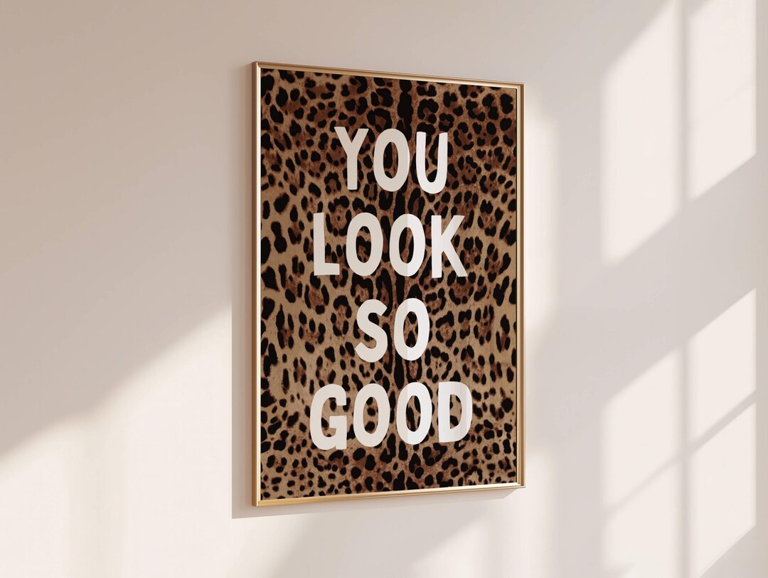 Whatever Looks Good You Look so Good - Leopard Cheetah Style Wall Art Print, Y2K Maximalist ...