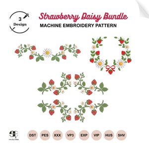 Peut inclure: Un ensemble de motifs de broderie machine avec des fraises et des marguerites. Les motifs comprennent une bordure de fraises et de marguerites, une couronne de fraises et de marguerites et deux demi-cercles de fraises et de marguerites. Le texte "Strawberry Daisy Bundle" et "Machine Embroidery Pattern" sont inclus.