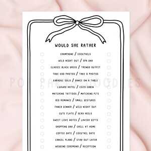 May include: A black and white printable "Would She Rather" game card. The card features a bow at the top and a list of choices such as "Champagne / Cocktails" and "Wild Night Out / Spa Day". The card is designed for a bridal shower or bachelorette party.