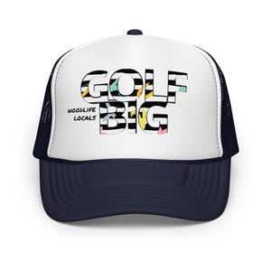 GOLF BIG Foam Trucker Two Toned, Woodlife, Locals, No Screens