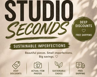 Studio Seconds • Sustainable Imperfections | Discounted Decorative Pieces | One-of-a-Kind Finds | Free Shipping