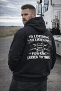 Ya Listening Truck Graphic Hoodie | F@#kng Listen To This, Trucker Back Print product logo