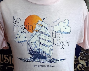 Vintage 70s 80s No Friggin on the riggin sailboat schooner soft paper thin sailing funny tourist t shirt 40 M