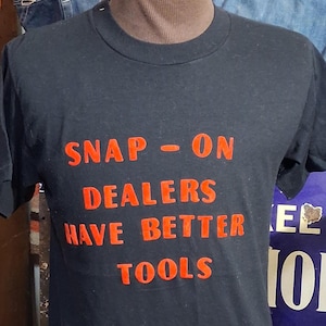 Vintage 70s Snap on Dealers Have better tools Felt Script soft Thin single stitch mechanic t shirt 40 M