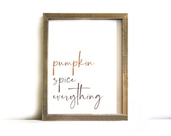 Fall Printable Sign - Fall Wall Art, Printable Art, Autumn, Fall, Farmhouse, Fall Decor, Fall Printable Art, Pumpkin Spice Everything