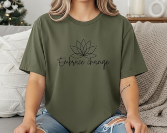 Embrace Change T-Shirt | Minimalist Lotus, Soft Cotton Tee