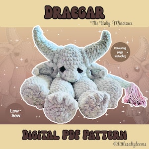May include: A crochet plush toy of a baby minotaur named Draegar with large horns, dark eyes, and a tail with a pink tassel. The image includes text: Draegar The Baby Minotaur, Low-Sew, Colouring page included, and Digital PDF Pattern.