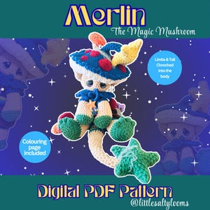 May include: A crochet doll titled Merlin The Magic Mushroom, featuring a blue mushroom cap with red spots, a cream-colored body, green feet, and a star-shaped tail. The text reads Digital PDF Pattern, Limbs & Tail Crocheted into the body, and Colouring page included.