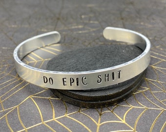 Do Epic Shit Hand Stamped Metal Cuff Bracelet