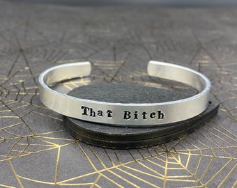 That Bitch Hand Stamped Metal Cuff Bracelet