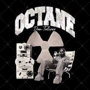 May include: Black and white graphic featuring the word "OCTANE" above "Don Toliver". The image includes a vintage reel-to-reel tape recorder, a person wearing headphones, and a stylized radiation symbol.