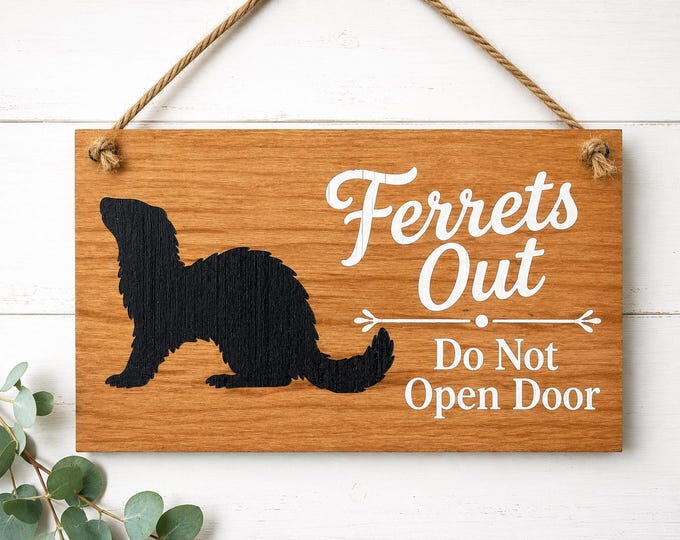 Ferret Door Sign | Ferrets Out Do Not Open Door