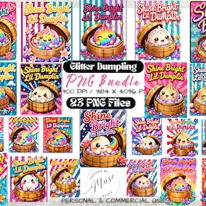May include: A digital collection of 23 PNG files featuring cartoon dumplings in bamboo steamers with the text Shine Bright Lil Dumplin, Glitter Dumpling PNG Bundle, 300 DPI / 3184 x 4096 PX, and Designs by Muse Booth Personal & Commercial Use.