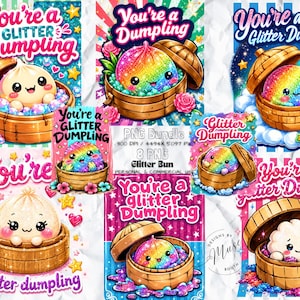 May include: A digital collection of eight illustrations featuring cute, anthropomorphic dumplings in wooden steamer baskets. The designs include rainbow-colored glitter textures, pink text reading You're a Glitter Dumpling, stars, bubbles, and floral accents on various colorful backgrounds.