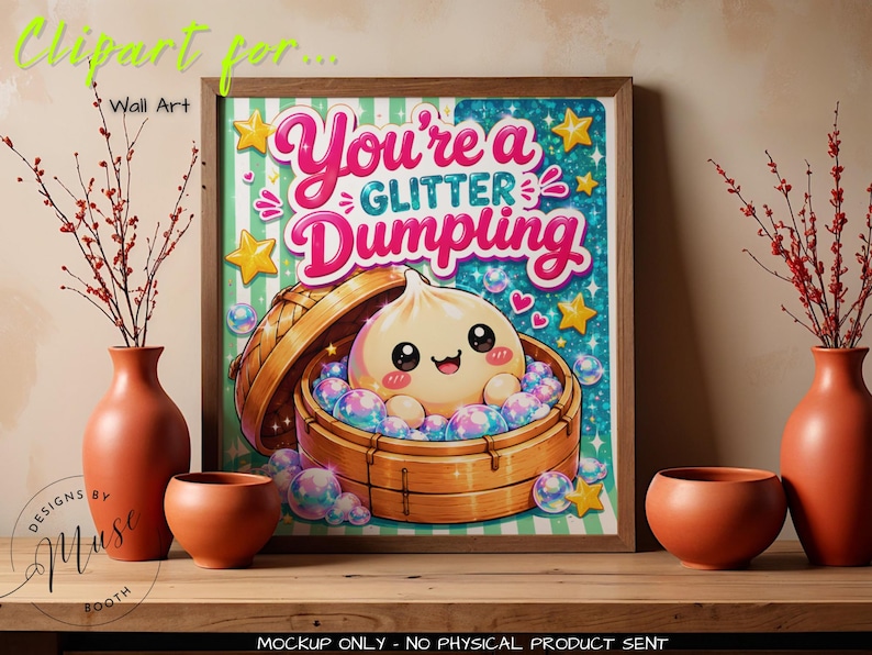May include: A framed wall art print featuring a cartoon dumpling inside a bamboo steamer basket surrounded by iridescent bubbles and yellow stars. The text reads You're a GLITTER DUMPLING in pink and blue letters against a teal and white striped background.