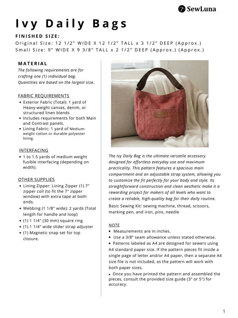 May include: The image shows a pattern for the "Ivy Daily Bag." The finished bag sizes are 12 1/2" wide x 12 1/2" tall x 3 1/2" deep (approx.) and 9" wide x 9 3/8" tall x 2 1/2" deep (approx.). The bag has a main compartment and an adjustable strap. The pattern includes fabric and other supply requirements.