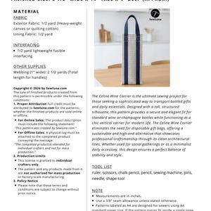 May include: The Celine Wine Carrier sewing pattern. Finished size is 5 1/2 inches wide, 14 inches tall, and 4 inches deep. Includes fabric and interfacing requirements, and a tool list. The pattern is for individual crafters only.