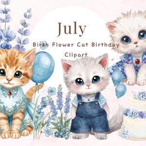 以下が含まれることがあります： 可愛らしい子猫が3匹描かれた水彩イラスト。それぞれ魅力的な衣装を身につけ、青い花と風船に囲まれています。画像には「July Birth Flower Cat Birthday Clipart」というテキストが含まれています。