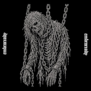 May include: A black and white graphic illustration featuring a skeletal figure draped in tattered, hanging fabric and bound by heavy metal chains. The word embroready is printed in a gothic font on both the left and right sides of the image.