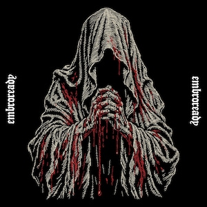 May include: A black and white graphic illustration of a hooded figure with skeletal hands clasped together, featuring red blood-like drips running down the fabric and hands. The text "embroready" is printed on both the left and right sides.