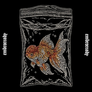 May include: Illustration of a goldfish in a clear plastic bag on a black background. The goldfish is orange and white with detailed line art. The bag has bubbles and water lines. The word "embroready" is written vertically on both sides of the bag.
