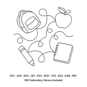 May include: Black and white line art of school supplies, including a backpack, apple, pencil, and spiral notebook. The text at the bottom reads "PDF Embroidery Pattern Included."