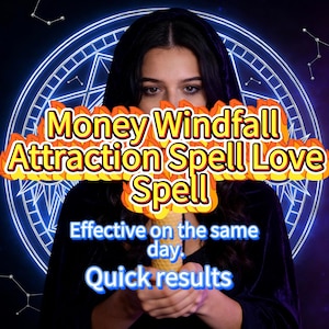 May include: A person in a black hooded cloak holding a lit candle. The image features text that reads "Money Windfall Attraction Spell Love Spell" and "Effective on the same day. Quick results" against a dark blue background with a glowing white circle and stars.