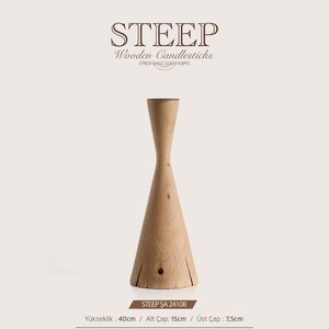 May include: A light-colored wooden candlestick with a flared base and a narrow neck. The text STEEP Wooden Candlesticks is at the top. Below the object, the text STEEP ŞA 24108 is visible, with measurements: height 40cm, base 15cm, top 7.5cm.