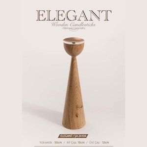 May include: A tall wooden candlestick with a conical base and a circular metallic top plate. The text ELEGANT Wooden Candlesticks is visible at the top. The base text reads ELEGANT/ŞA 24104, Yükseklik: 55cm, Alt Çap: 15cm, Üst Çap: 12cm.