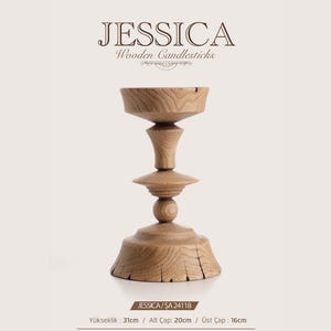 May include: A light brown wooden candlestick labeled JESSICA Wooden Candlesticks. The piece features a turned design with a wide base, a central sphere, and a flared top. Text includes JESSICA/ŞA 24118, Yükseklik: 31cm, Alt Çap: 20cm, and Üst Çap: 16cm.