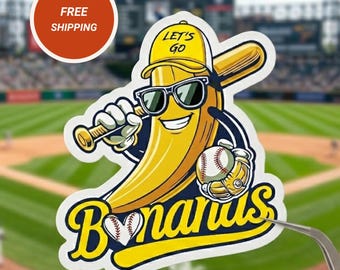 May include: A die-cut sticker featuring a yellow banana character wearing a yellow cap with the text LET'S GO and black sunglasses. The banana holds a wooden baseball bat and a baseball, with the word Bonanus written in yellow and blue.