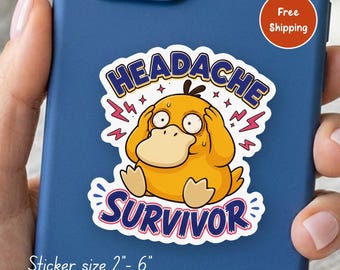 May include: A die-cut sticker featuring a yellow duck-like creature holding its head with both hands, surrounded by pink lightning bolt icons and small stars. The text reads HEADACHE SURVIVOR in blue letters. The sticker size is 2 inches to 6 inches.