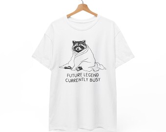Future Legend Currently Busy Raccoon Tee |  Funny Animal T-Shirt