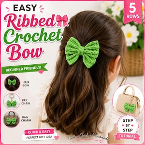 May include: A bright green ribbed crochet bow with text reading EASY Ribbed Crochet Bow, 5 ROWS, BEGINNER FRIENDLY, HAIR BOW, KEY CHAIN, BAG CHARM, QUICK & EASY, PERFECT GIFT IDEA, STEP BY STEP TUTORIAL, and Cute Quick Handmade.