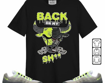 Shirt to Match 95 OG Big Bubble Neon 2026 - Back On My Shirt