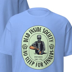 Bartender Dead Inside Society Ingen sömn för syndare Bar Humor Unisex klassisk t-shirt