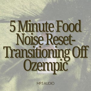 May include: An image with the text "5 Minute Food Noise Reset - Transitioning Off Ozempic" in a dark brown font. The words are stacked on top of each other. The words "MP3 AUDIO" are at the bottom of the image. The background is a light green.