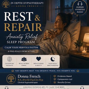 May include: A digital flyer for a Rest & Repair Anxiety Relief Sleep Program by Donna French. It features text, icons, and a person holding a mug in bed. The design includes a dark blue and cream color palette with headings about guided hypnosis.