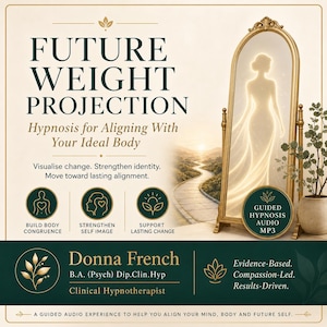May include: An advertisement for "Future Weight Projection" featuring a gold-framed mirror with a glowing silhouette. Text includes "Hypnosis for Aligning With Your Ideal Body" and "Donna French, Clinical Hypnotherapist." The image promotes a guided audio experience.