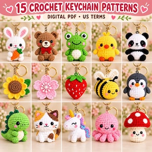 May include: A digital PDF pattern collection titled 15 CROCHET KEYCHAIN PATTERNS featuring 15 individual crochet keychain designs including a white rabbit, brown bear, green frog, yellow chick, panda, sunflower, flower, strawberry, bee, penguin, dinosaur, cat, unicorn, octopus, and mushroom.