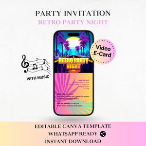 May include: A smartphone screen displays a vibrant "Retro Party Night" invitation. The design features a neon sunset, palm trees, and the text "Party Invitation." A musical note graphic and a "Video E-Card" badge are also present. The template is editable and WhatsApp ready.