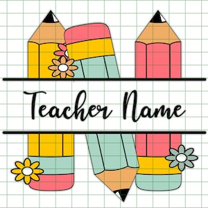 May include: A graphic design featuring five pencils in yellow, pink, and teal, with black tips and erasers. The text "Teacher Name" is written in a cursive font between the pencils, with small flowers.