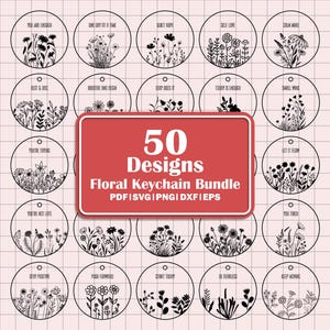May include: A collection of 50 floral keychain designs in a variety of styles. Each design features a floral illustration and an inspirational phrase, such as "You Are Enough" and "Let It Flow". The designs are available in PDF, SVG, PNG, and DXF formats.